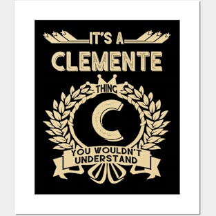 Clemente Name - It Is A Clemente Thing You Wouldnt Understand Posters and Art